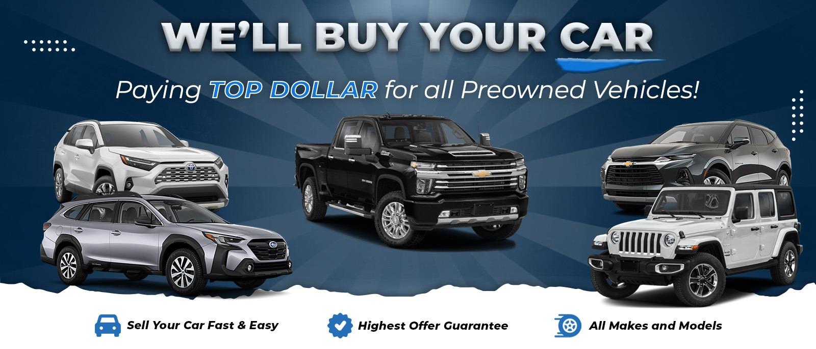 Paying Top Dollar for all Preowned Vehicles