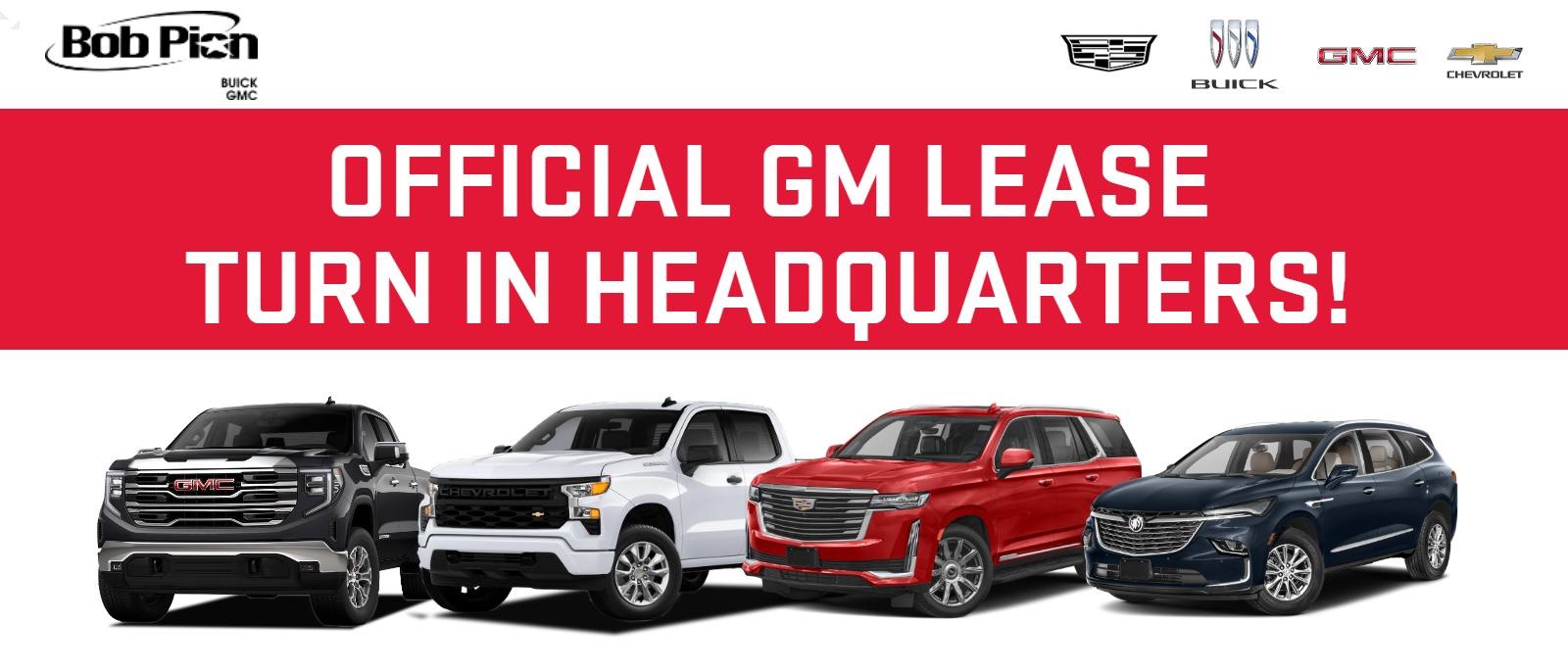 OFFICIAL GM LEASE TURN IN HEADQUARTERS!
