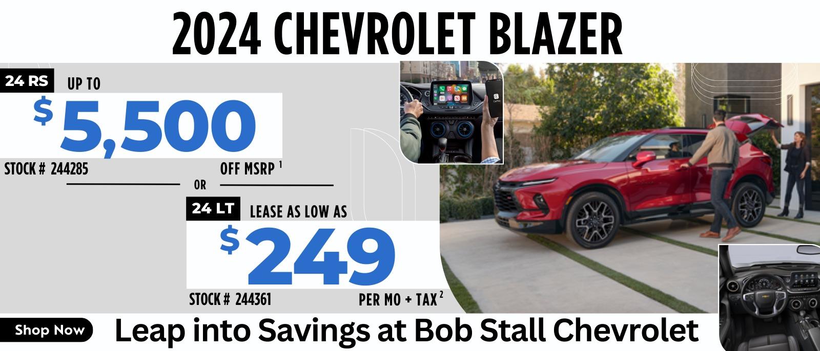 Blazer 2024  Savings - Up to $5,500 off MSRP or Lease as low as $249 per month for 36 Months