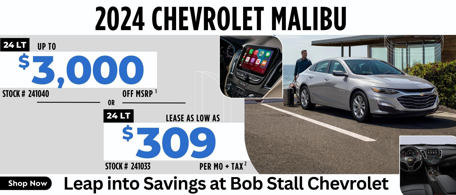 Malibu 2024  Savings - Up to $3,000 off MSRP or Lease as low as $309 per month for 24 Months