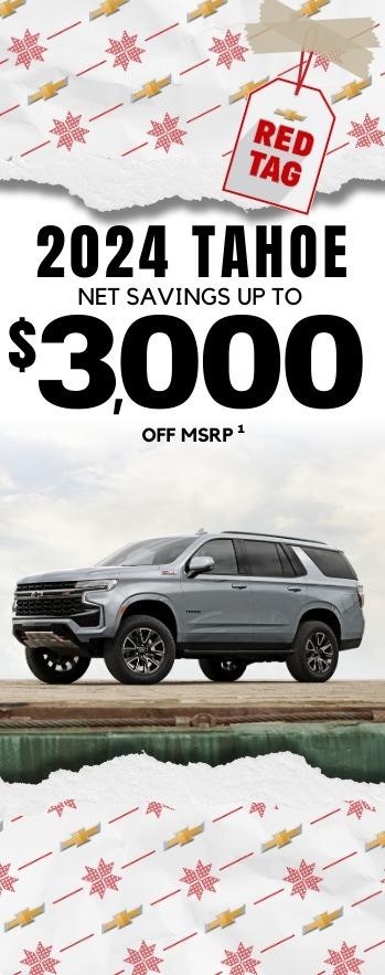 2024 Tahoe Net Savings up to $3000 off msrp