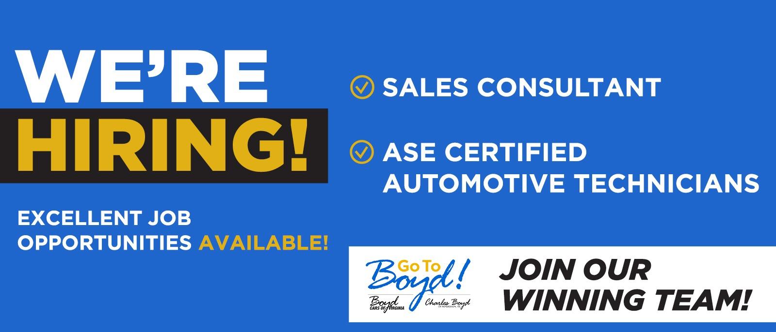 WE'RE HIRING! EXCELLENT JOB OPPORTUNITIES AVAILABLE! SALES CONSULTANT ASE CERTIFIED AUTOMOTIVE TECHNICIANS