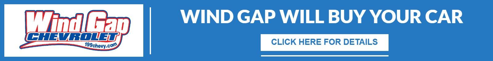 WIND GAP WILL BUY YOUR CAR - SELL OR TRADE IN YOUR CAR IN READING.