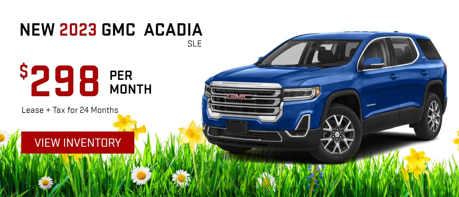 New 2023 GMC Acadia SLE
$298/mo.* Lease + Tax for 24 Months