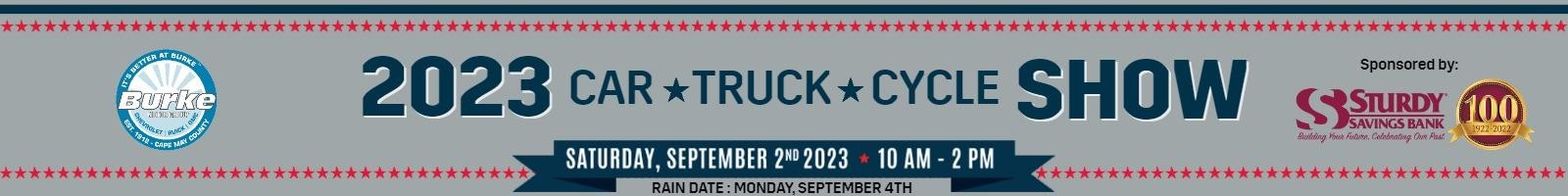 2023 Car, Truck and Cycle Show
RAIN DATE : MONDAY, SEPTEMBER 4TH