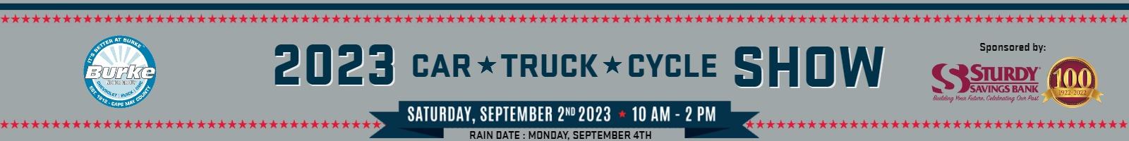 2023 Car, Truck and Cycle Show
RAIN DATE : MONDAY, SEPTEMBER 4TH