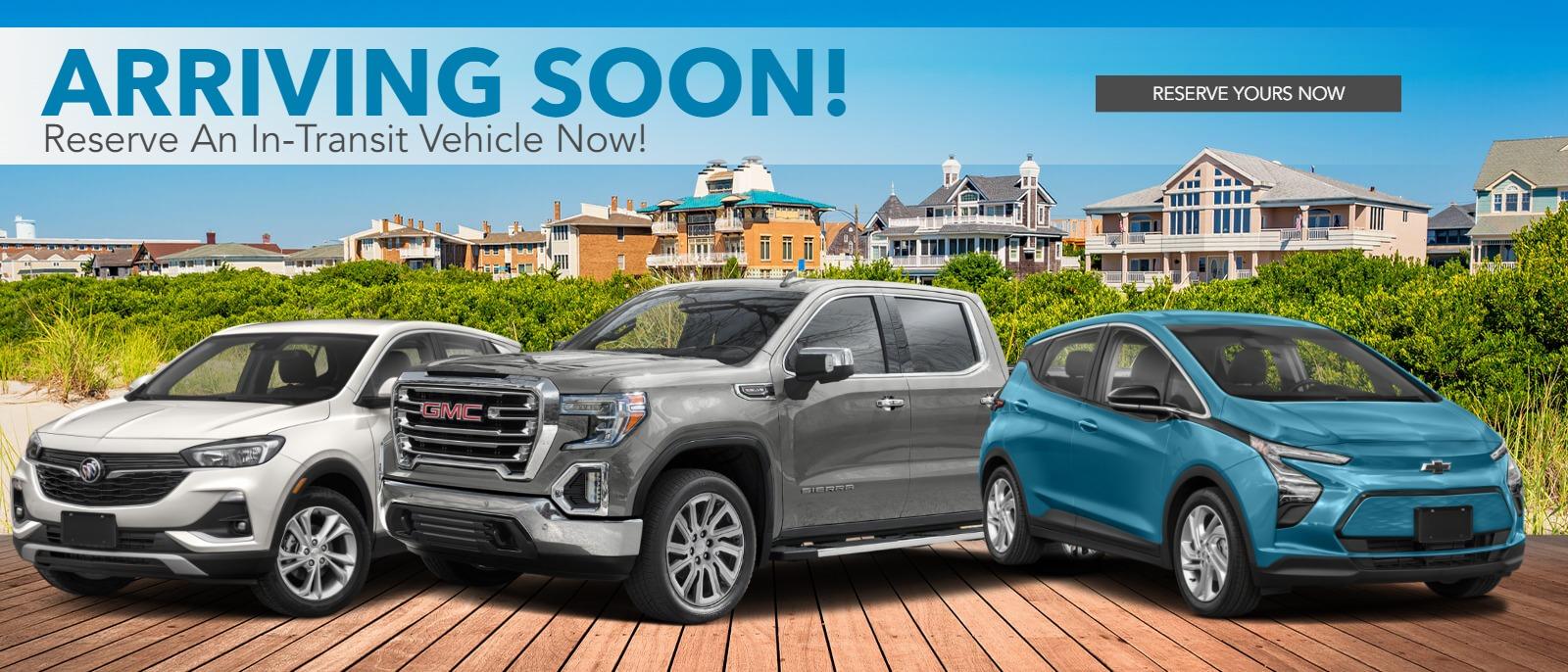 ARRIVING SOON!
Reserve An In-Transit Vehicle Now!