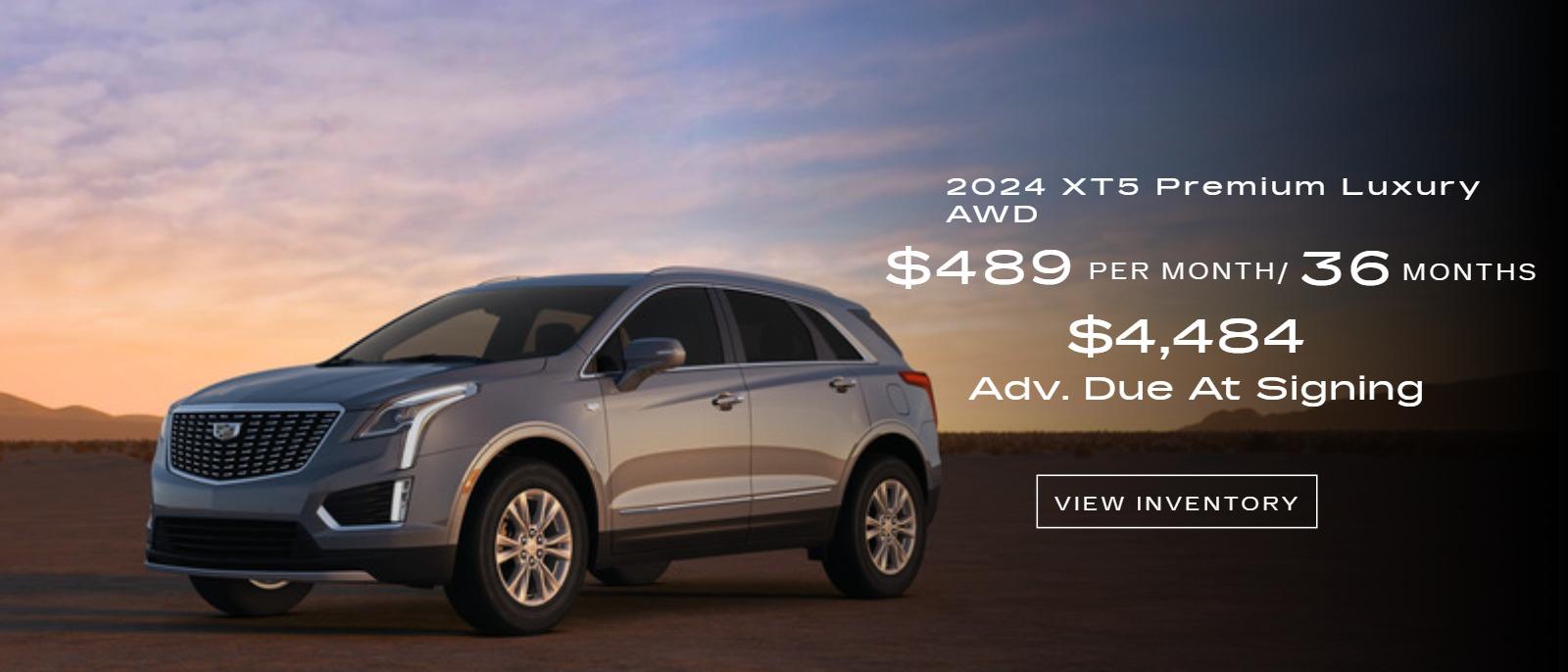 2024 XT5 Premium Luxury AWD:
$489 Per Month/36 months
$4,484 Adv. Due At Signing