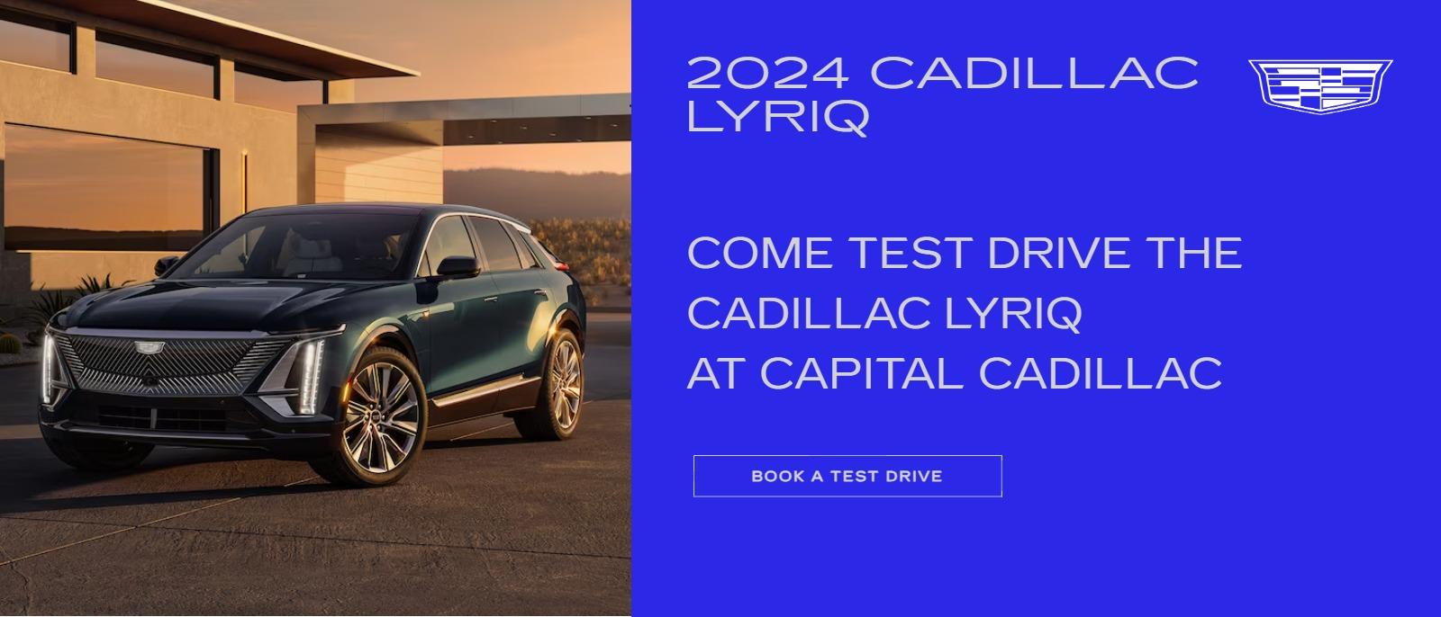 2024 Cadillac Lyriq 
COME TEST DRIVE THE CADILLAC LYRIQ
AT CAPITAL CADILLAC