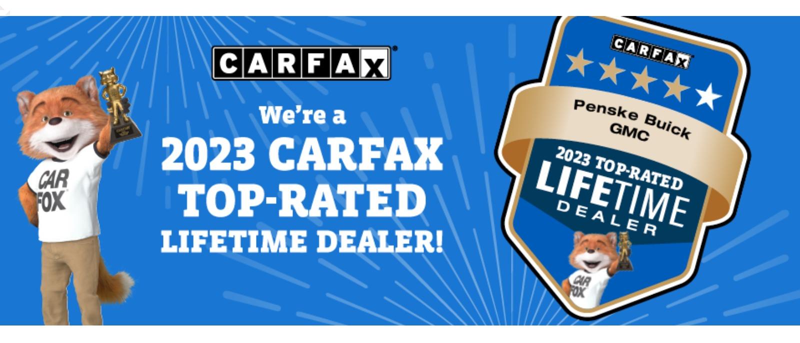 We're a 2023 CARFAX TOP-RATED LIFETIME DEALER!