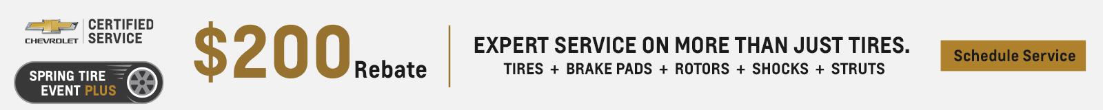$200 Rebate, Expert service on more than just tires. Tires + Break pads + rotors + Shocks + Sturts