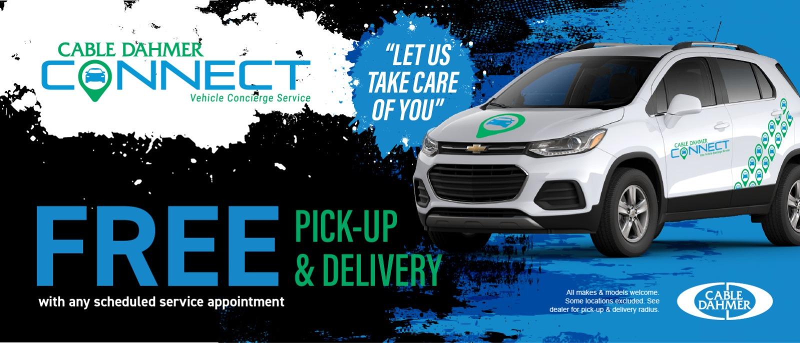 Free Pick-Up and Delivery with any scheduled service appointment with Cable Dahmer Connect