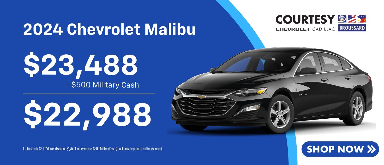 2024 Chevrolet Malibu $23,488 $500 Military Cash $22,988