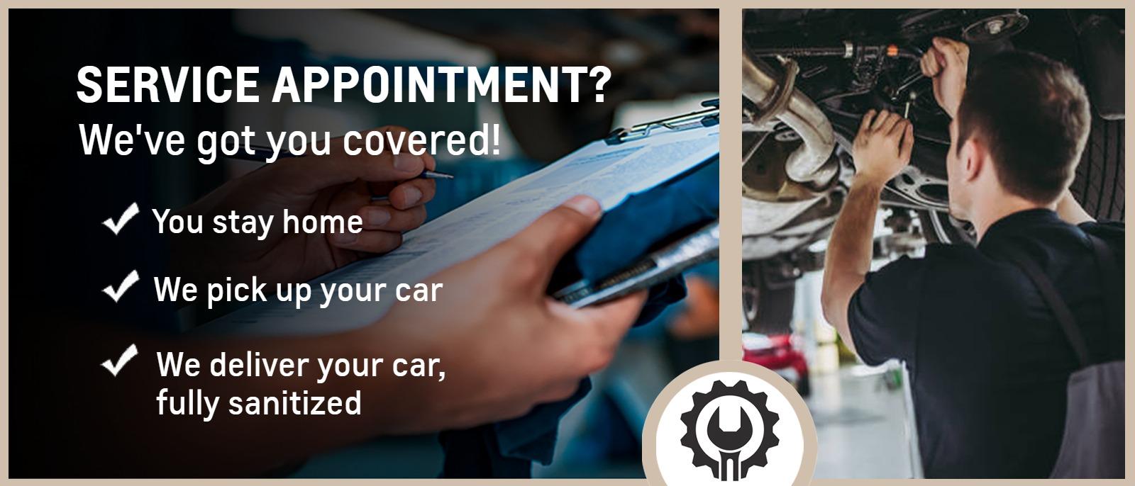 Service Appointment? We've got you covered! You Stay home, We pick up your car, We deliver your car, fully sanitized.