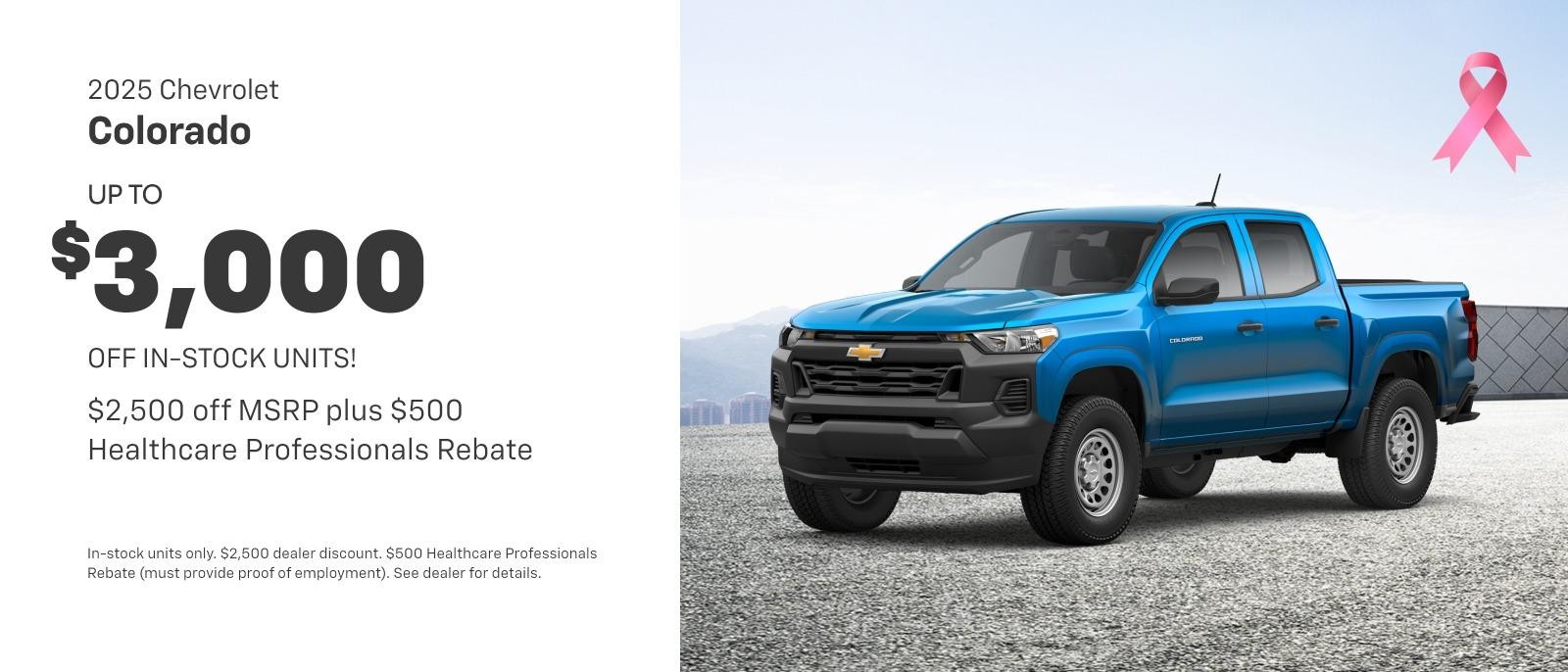 2025 Chevrolet Colorado
UP TO $3,000 OFF IN-STOCK UNITS!