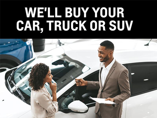 We will Buy your Car, Truck or SUV