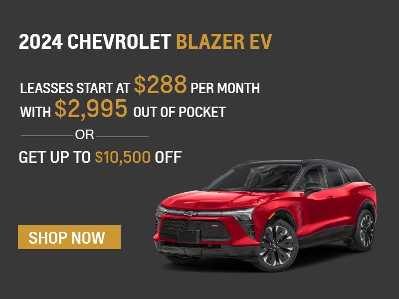 2024 Chevrolet Blazer EV
Leasses Start at $288 per month with $2,995 out of pocket 
Get up to $10,500 off