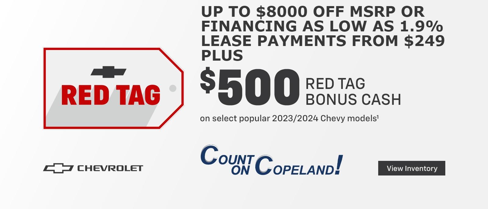 $500 Red Tag bonus cash on select popular 2023/2024 Chevy models.