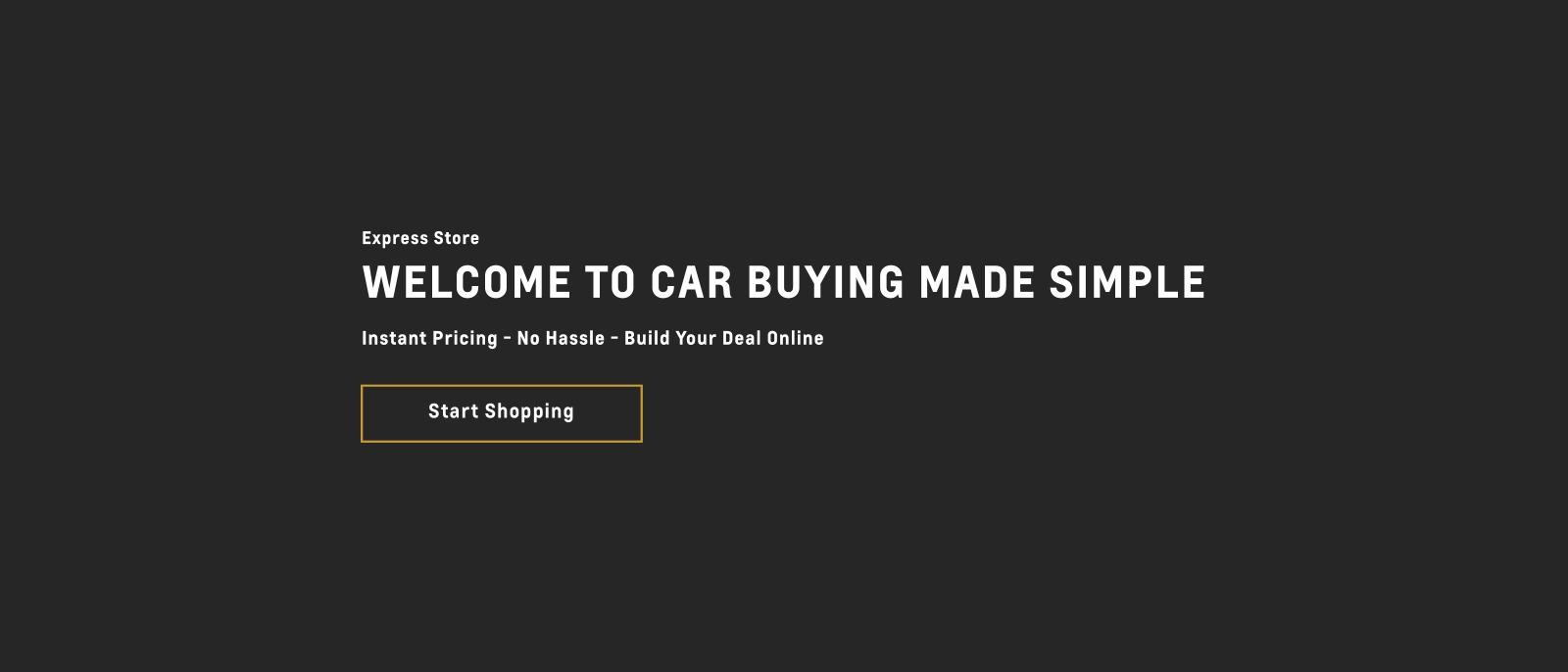 Express Store WELCOME TO CAR BUYING MADE SIMPLE