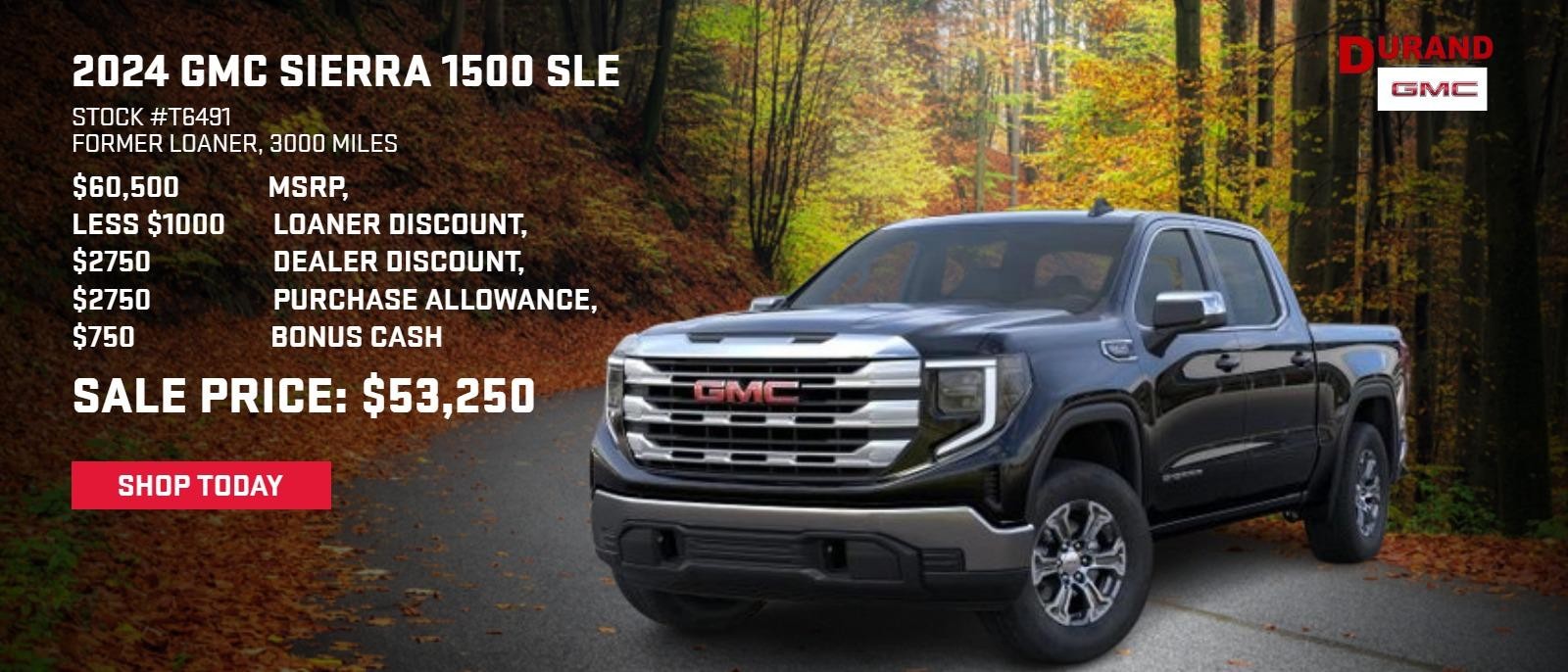 2024 GMC1500 Sierra SLE
stock #T6491
Former loaner, 3000 miles
$60,500 MSRP, less $1000 loaner discount, $2750 dealer discount, $2750
purchase allowance, $750 bonus cash
SALE PRICE: $53,250