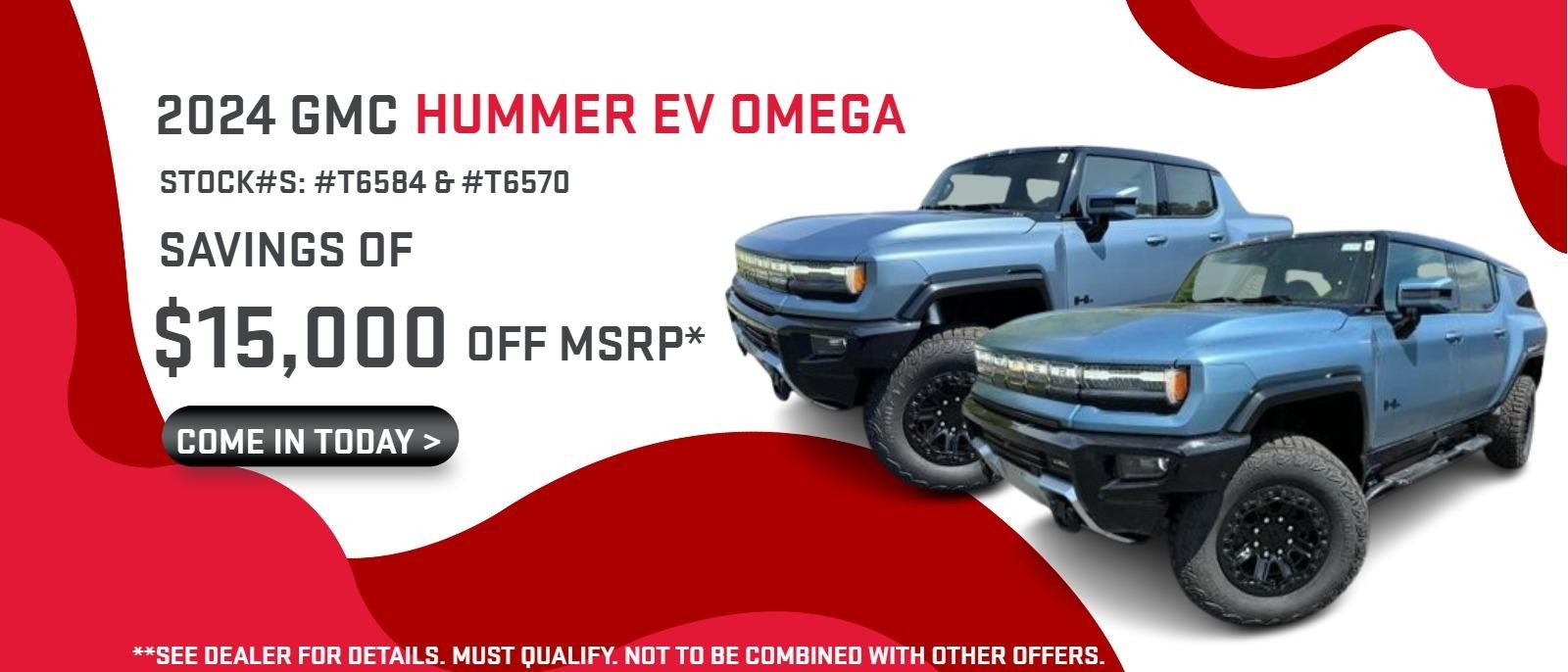 PreOwned 2024 GMC HUMMER EV Omega
stock#s: #T6584 & #T6570
SAVINGS OF $15,000
Come in today >