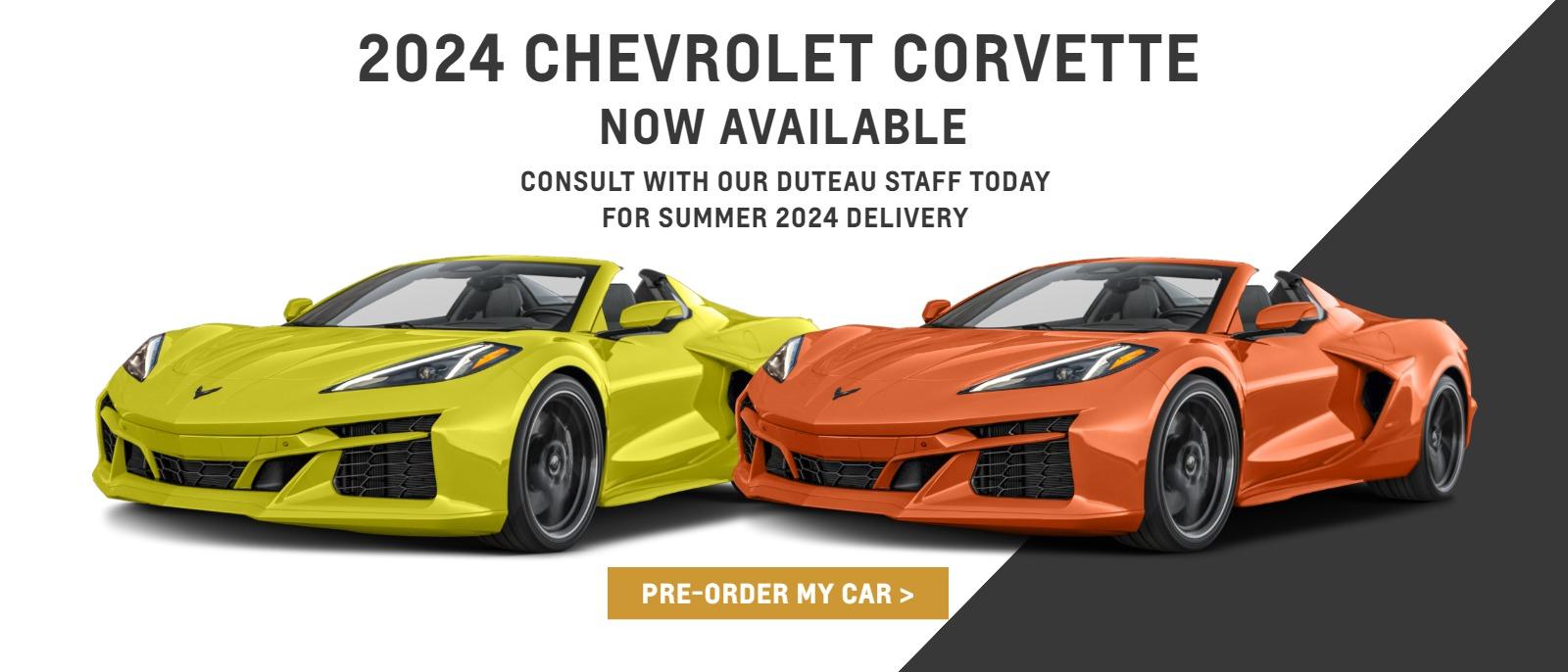 2024 Chevrolet Corvette Consult with our DeTeau staff today for Summer 2024 delivery
Pre-Order My Car >