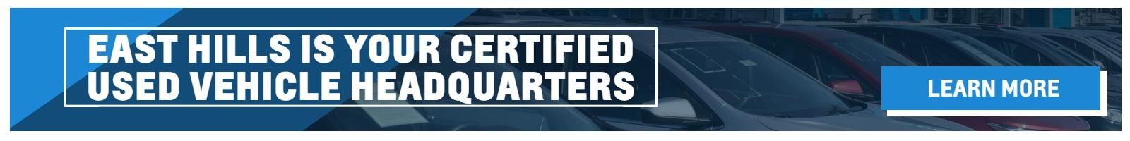 East Hills is your Certified Used Vehicle Headquarters | Banner
