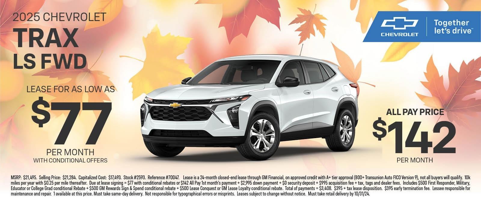 2025 CHEVROLET TRAX LS FWD
Lease From As Low As $77 Per Month with Conditional Offers
ALL Pay Price $142 Per Month