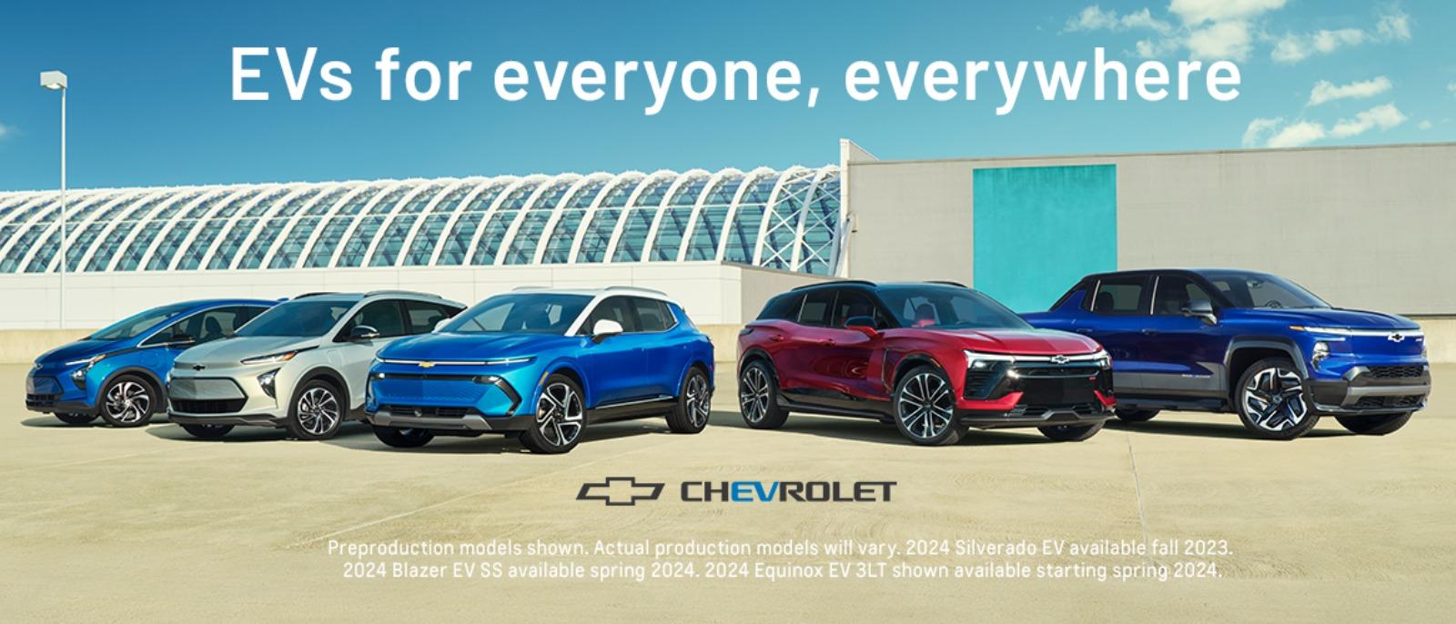 EVs for Everyone
Preproduction models shown. Actual production models will vary. 2024 Silverado EV available fall 2023. 2024 Blazer EV SS available spring 2024. 2024 Equinox EV 3LT shown available starting spring 2024