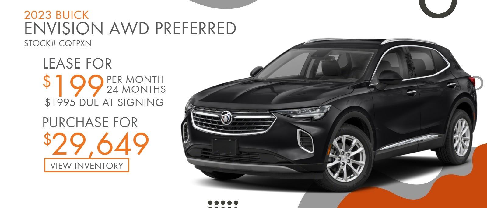 2023 Envision Preferred AWD
Stock# CQFPXN
Lease for $199 per month, 24 months, $1995 down
Purchase for $29,649
