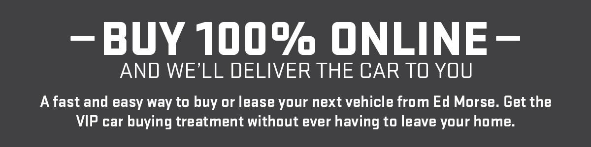 A fast and easy way to buy or lease your next vehicle from Ed Morse. Get the VIP car buying treatment without ever having to leave your home.