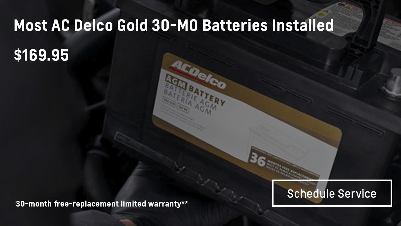 Most AC Delco Gold 30-MO Batteries Installed $169.95