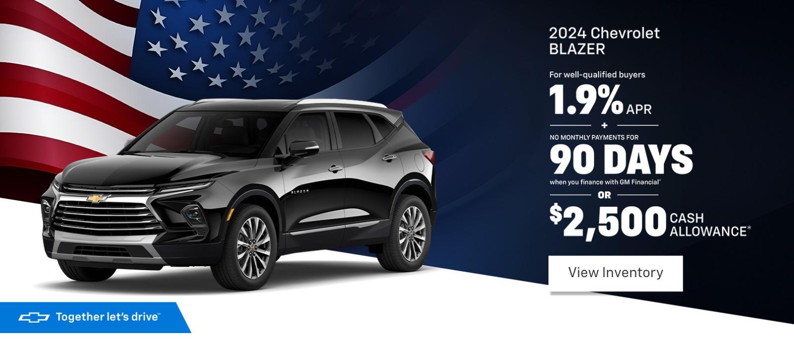 2024 Chevrolet BLAZER For well-qualified buyers 1.9% APR NO MONTHLY PAYMENTS FOR 90 DAYS when you finance with GM Financial OR $2,500 CASH ALLOWANCE*