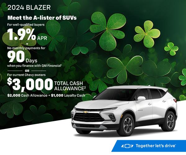 2024 BLAZER Meet the A-lister of SUVs For well-qualified buyers 1.9% AP No monthly payments for 90 Days when you finance with GM Financial' OR For current Chevy owners $3,000 TOTAL CASH ALLOWANCE2 $2,000 Cash Allowance + $1,000 Loyalty Cash