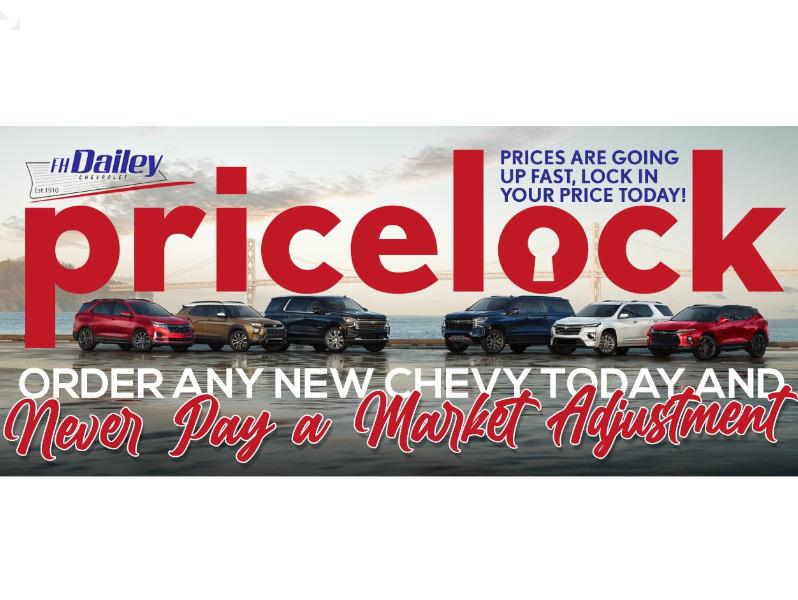 Pricelock. Prices are going up fast, lock in your price today. Order any new Chevy today and never pay a market adjustment.