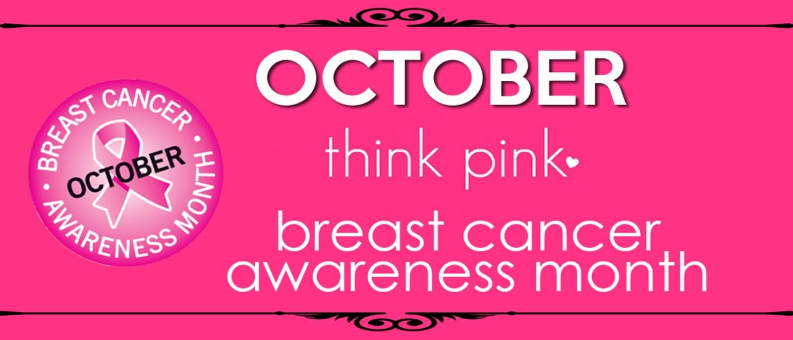 October Think Pink
Breast Cancer Awareness Month