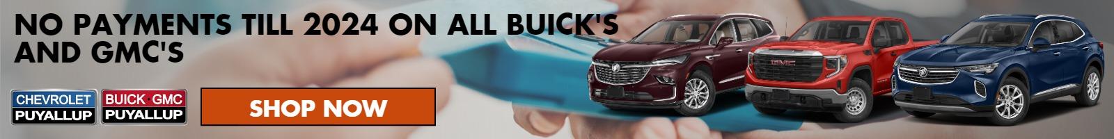 NO PAYMENTS TILL 2024 on ALL Buick's and GMC's in stock!