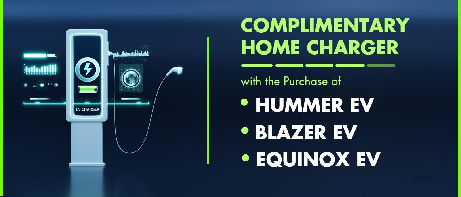 Complimentary Home Charger with the Purchase of Hummer EV, Blazer EV, and Equinox EV