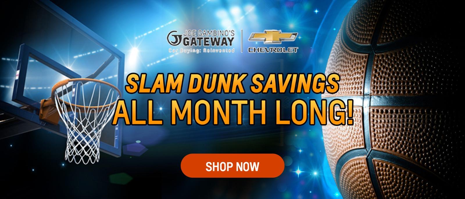 Slam Dunk Savings
ALL MONTH LONG!