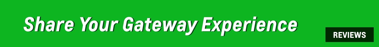 Share Your Gateway Experience