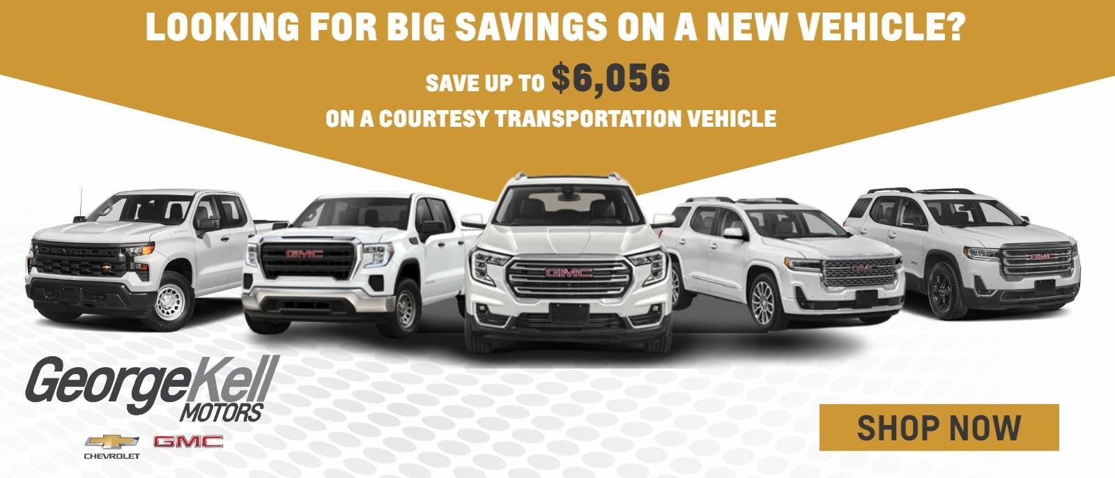 LOOKING FOR BIG SAVINGS ON A NEW VEHICLE?
SAVE UP TO $6,056 ON A COURTESY TRANSPORTATION VEHICLE