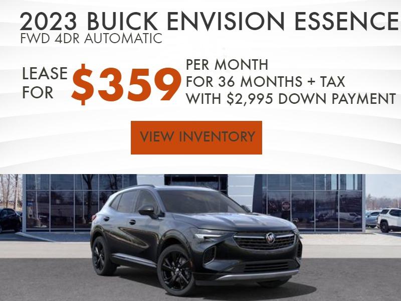 2023 Buick Envision Essence FWD 4dr Automatic $359.00 Per month Lease for 36 Months Plus tax. $2995.00 Down Payment