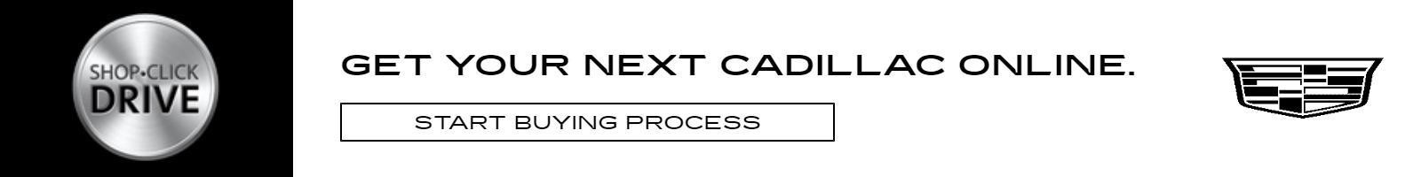 Get your next Cadillac Online.