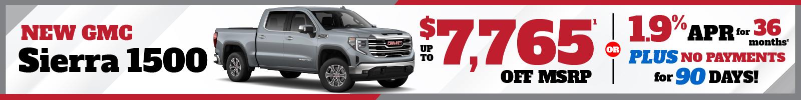 SAVE up to $7,765 or 1.9% APR for 36 months PLUS no payments for 90 days on NEW GMC Sierra 1500s!