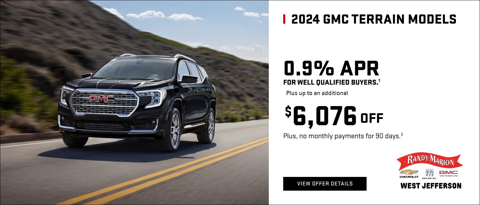 Save u to $6,076 off on the new GMC Terrain, plus well qualified buyers get 0.9% APR, plus no payment for 90 days.