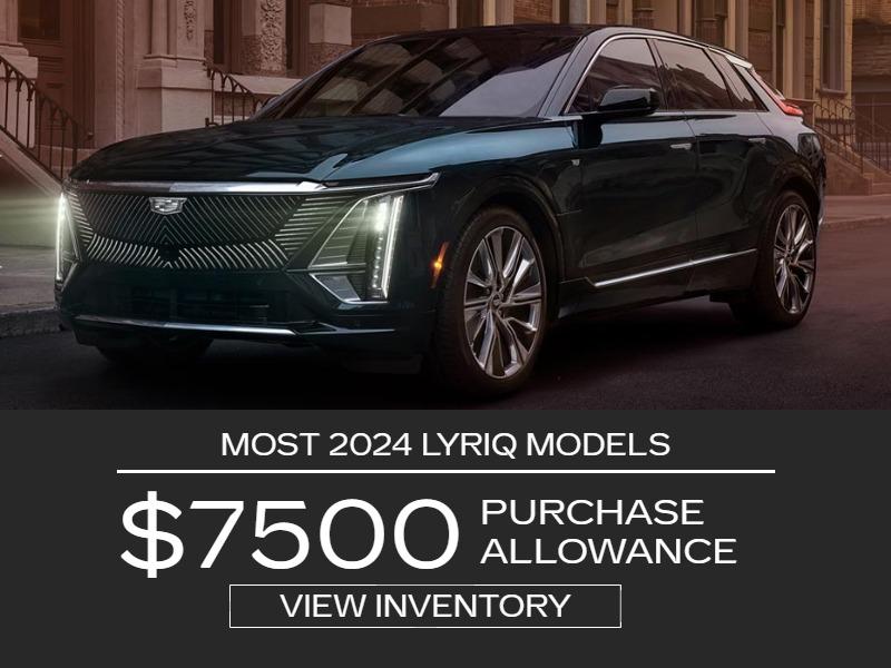 Most 2024 LYRIQ Models. $7,500 Purchase Allowance
