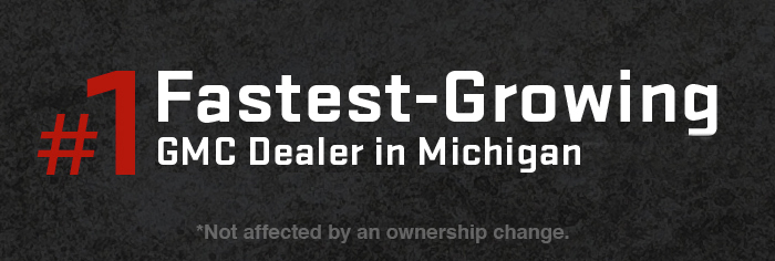 Fastest Growing GMC Dealer in Michigan