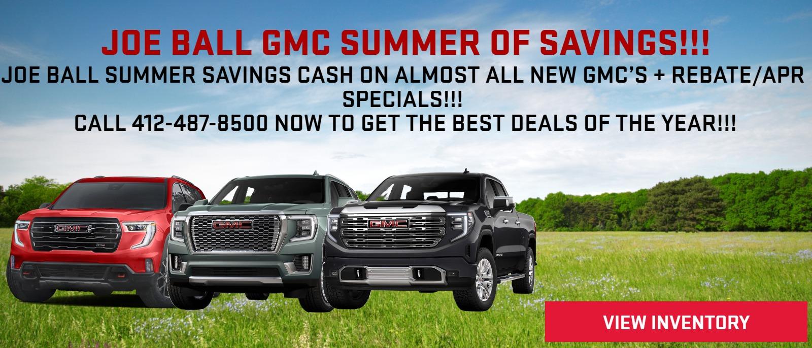Joe Ball Summer Savings Cash on almost all new GMC’s + Rebate/APR Specials!!!