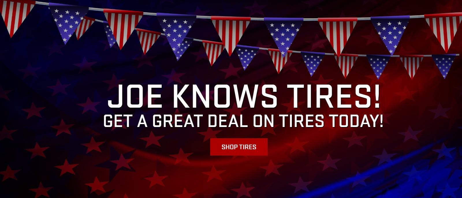 Joe Knows Tires! Get a great deal on tires today!