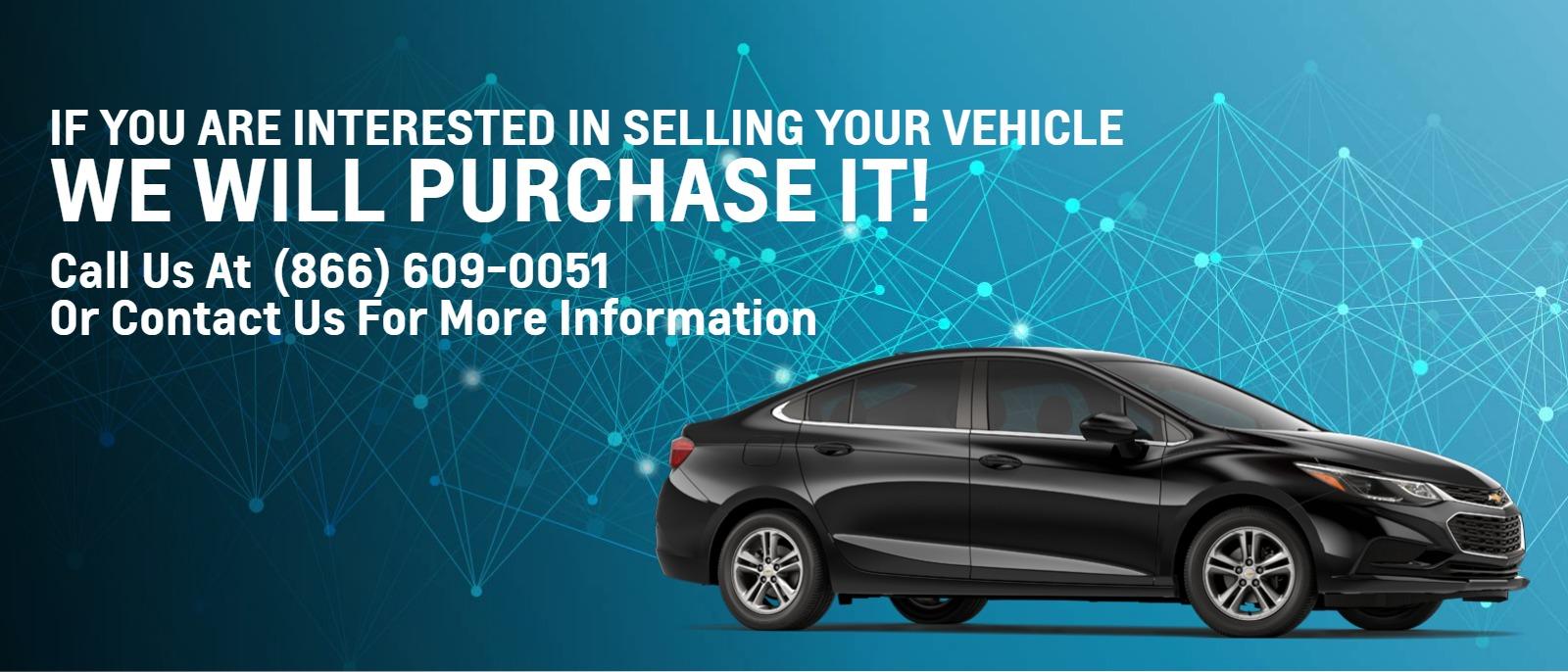 If you are interested in selling your vehicle we will purchase it!
